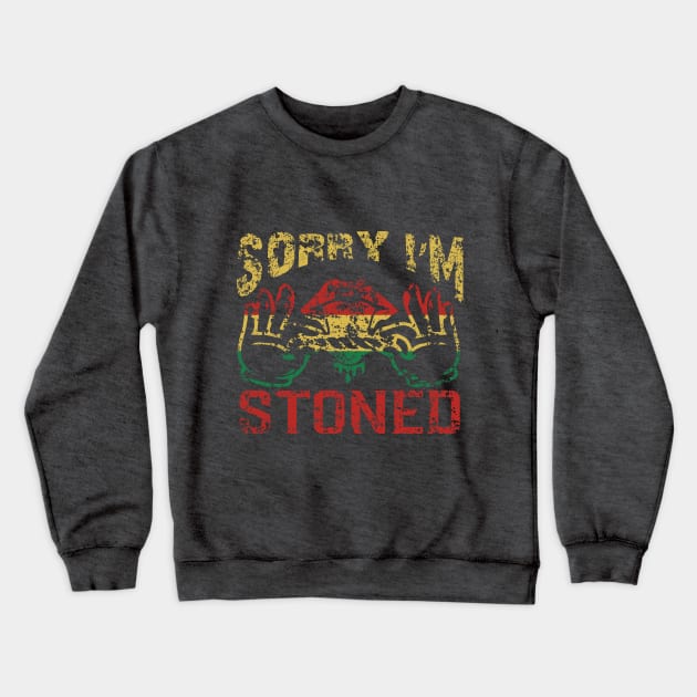 WEED, SORRY I'M STONED Crewneck Sweatshirt by HassibDesign